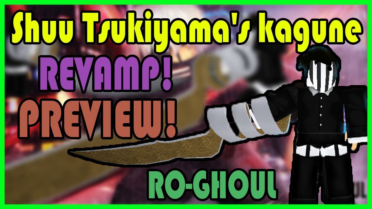 KAGUNE REVAMP Roblox Ro-Ghoul Shuu Tsukiyama's kagune - REVAMP - YouTu...