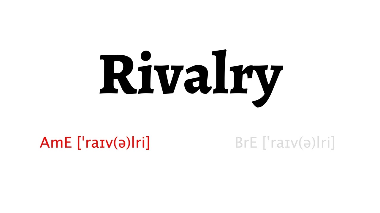 How to Pronounce rivalry in American English and British English