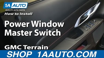 How To Replace Master Power Window Switch 10-17 GMC Terrain