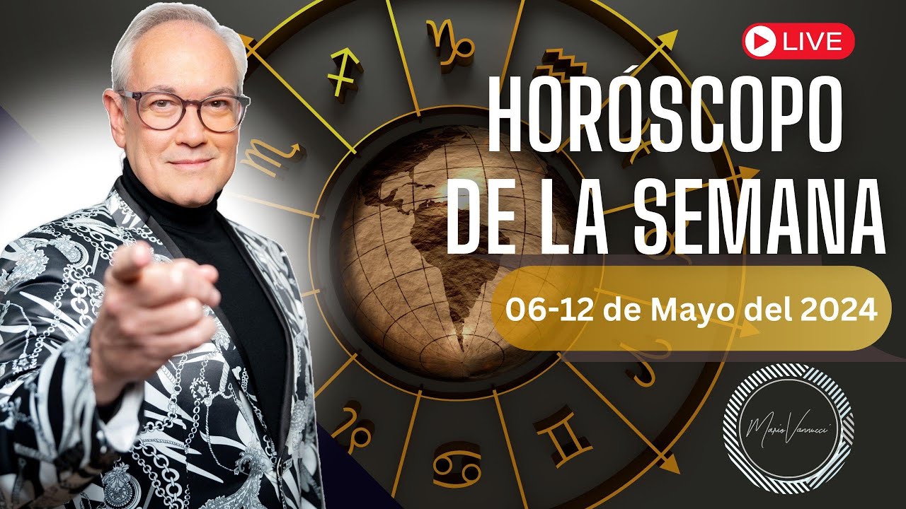 El Horóscopo de la Semana del 6 al 12 de Mayo del 2024 - YouTube