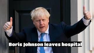 Boris Johnson leaves hospital after Coronavirus recovery
