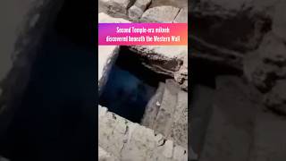 Second Temple-era Mikveh Discovered Beneath the Western Wall
