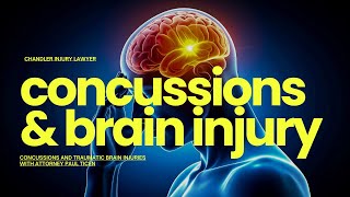 Concussions and Traumatic Brain Injuries in Arizona | Chandler Brain Injury Lawyer Paul Ticen