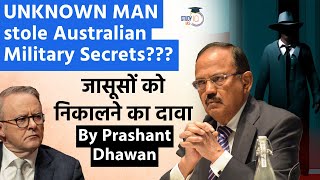 UNKNOWN MAN Stole Australian Military Secrets? Indian Spy Accused by Australian Media by StudyIQ IAS 747,676 views 1 day ago 10 minutes, 35 seconds