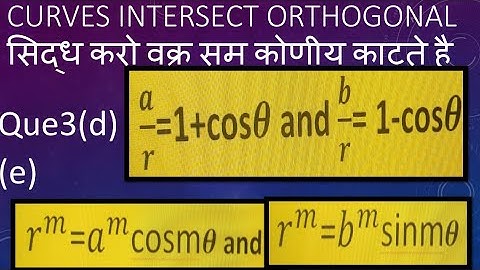 Que.3(d) prove that curves intersect orthogonal|bsc 1styear solution math