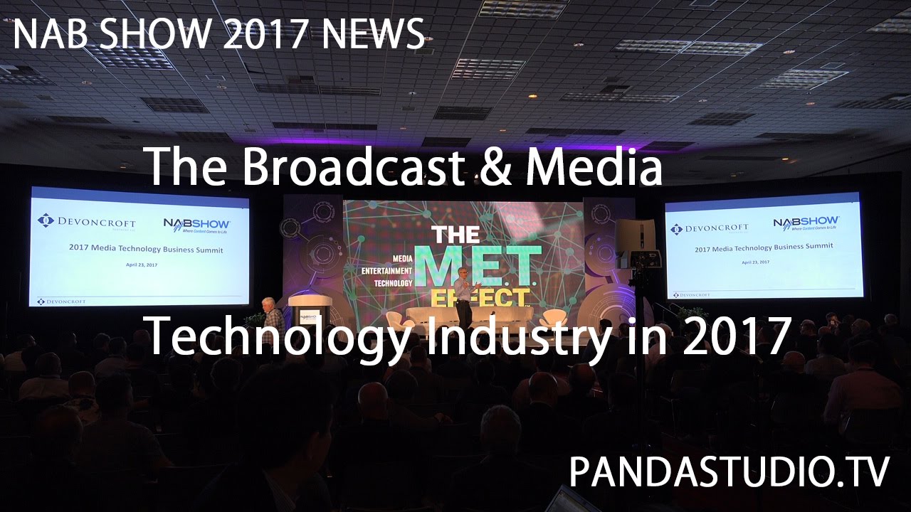NAB SHOW 2017 NEWS -THE BROADCAST & MEDIA TECHNOLOGY INDUSTRY IN 2017