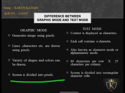 Graphics mode and Text Mode