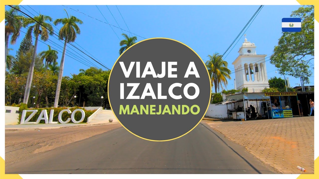 Como llegar a IZALCO desde CARRETERA LOS CHORROS - EL SALVADOR 2024