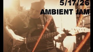 5/17/26 Ambient "glitchy" jam 