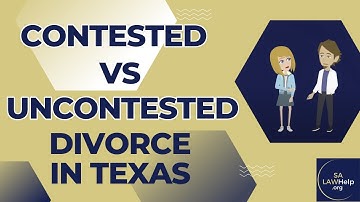Contested vs. Uncontested Divorce in Texas