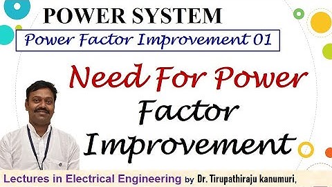 PS113 Need For Power Factor Improvement