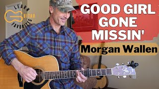 Good Girl Gone Missin&#39; - Morgan Wallen | Picking &amp; Strumming Tutorial