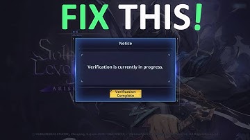 How To Fix Verification Is Currently In Progress In Solo Leveling Arise