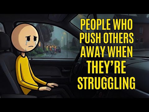 Psychology of People Who Push Others Away When They’re Struggling