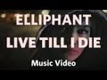Capture de la vidéo Elliphant - "Live Till I Die" (Official Music Video)