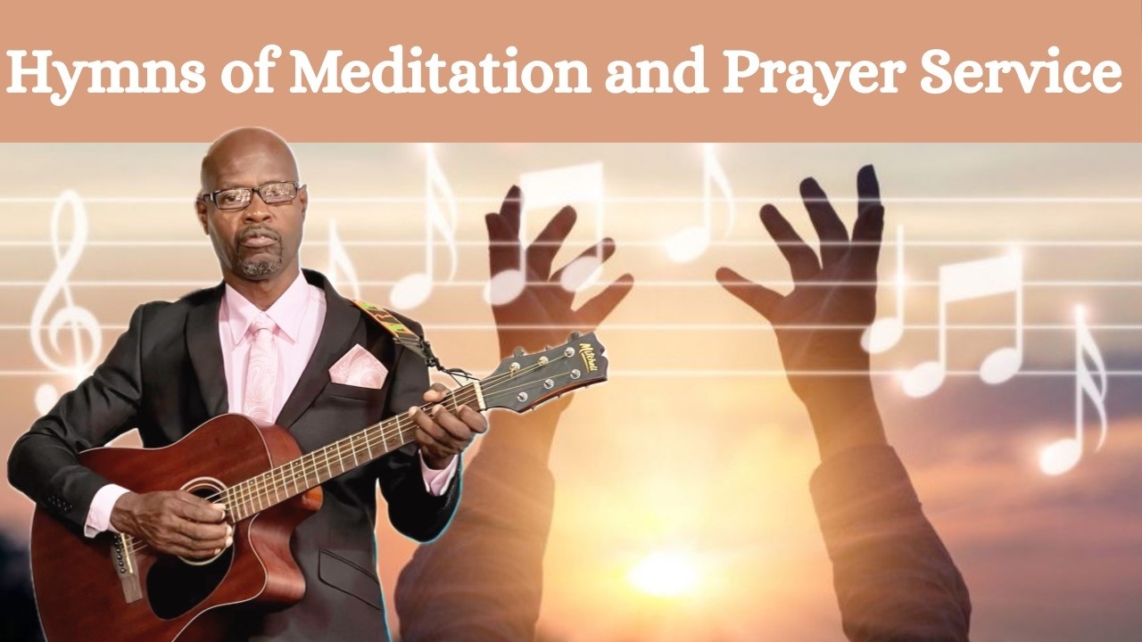 Hymns of Meditation with Prayer Service