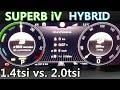 Skoda SUPERB iV 1.4 tsi hybrid 218hp vs. 2.0 tsi 220 hp 0-100 ACCELERATION comparison 2020