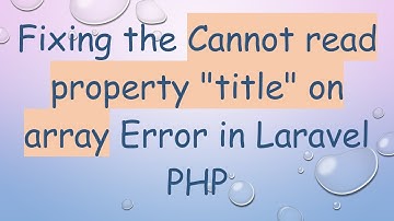 Fixing the Cannot read property "title" on array Error in Laravel PHP