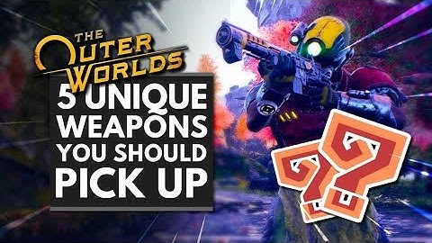 THE OUTER WORLDS | 5 Unique Named Weapons You Should Get
