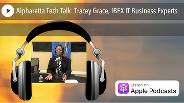 Alpharetta Tech Talk: Tracey Grace, IBEX IT Business Experts