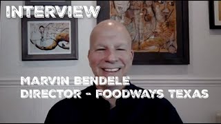 Marvin Bendele - Director - Foodways Texas