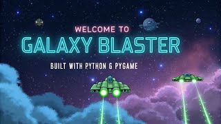 WELCOME TO GALAXY BLASTER IN PYTHON#python #codinglife