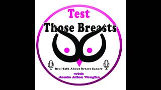 Episode 1: Jamie Vaughn’s Initial Breast Cancer Diagnosis and Early Breast Testing