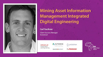 Mining Asset Information Management Integrated Digital Engineering, Carl Faulkner