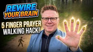 REWIRE Your Brain With This 5 Finger Prayer Walking Hack!