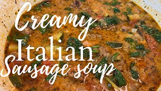 CREAMY ITALIAN SAUSAGE SOUP!!