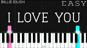 Billie Eilish - i love you | EASY Piano Tutorial