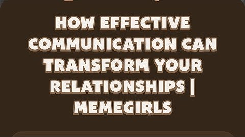 Memefi today video code I How Effective Communication Can Transform Your Relationships | MemeGirls