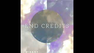 End Credits By D.u.s.t