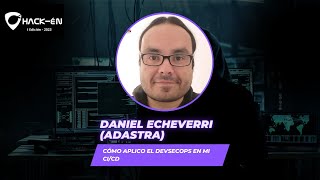 Cómo aplico el DevSecOps en mi CI/CD - Daniel Echeverri (Adastra)
