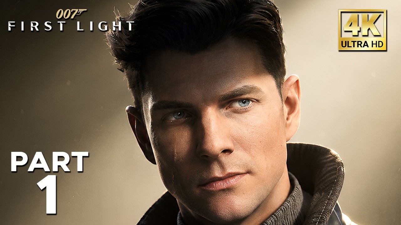 007 FIRST LIGHT Gameplay Walkthrough Part 1 - INTRO [4K 60FPS] - No ...
