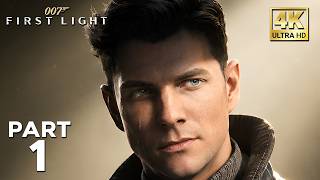 007 FIRST LIGHT Gameplay Walkthrough Part 1 - INTRO [4K 60FPS] - No Commentary