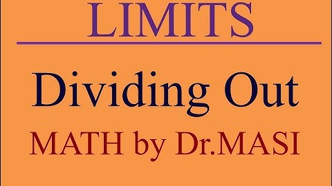 How to Evaluate Limits by Dividing Out Technique