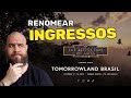 COMO RENOMEAR OS INGRESSOS DO TOMORROWLAND BRASIL 2023?