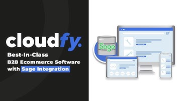 Best-in-Class B2B Ecommerce Software with Deep Sage Integration | Simplify, Save & Scale w/Cloudfy