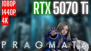 RTX 5070 Ti | Pragmata | 1080p, 1440p, 4K