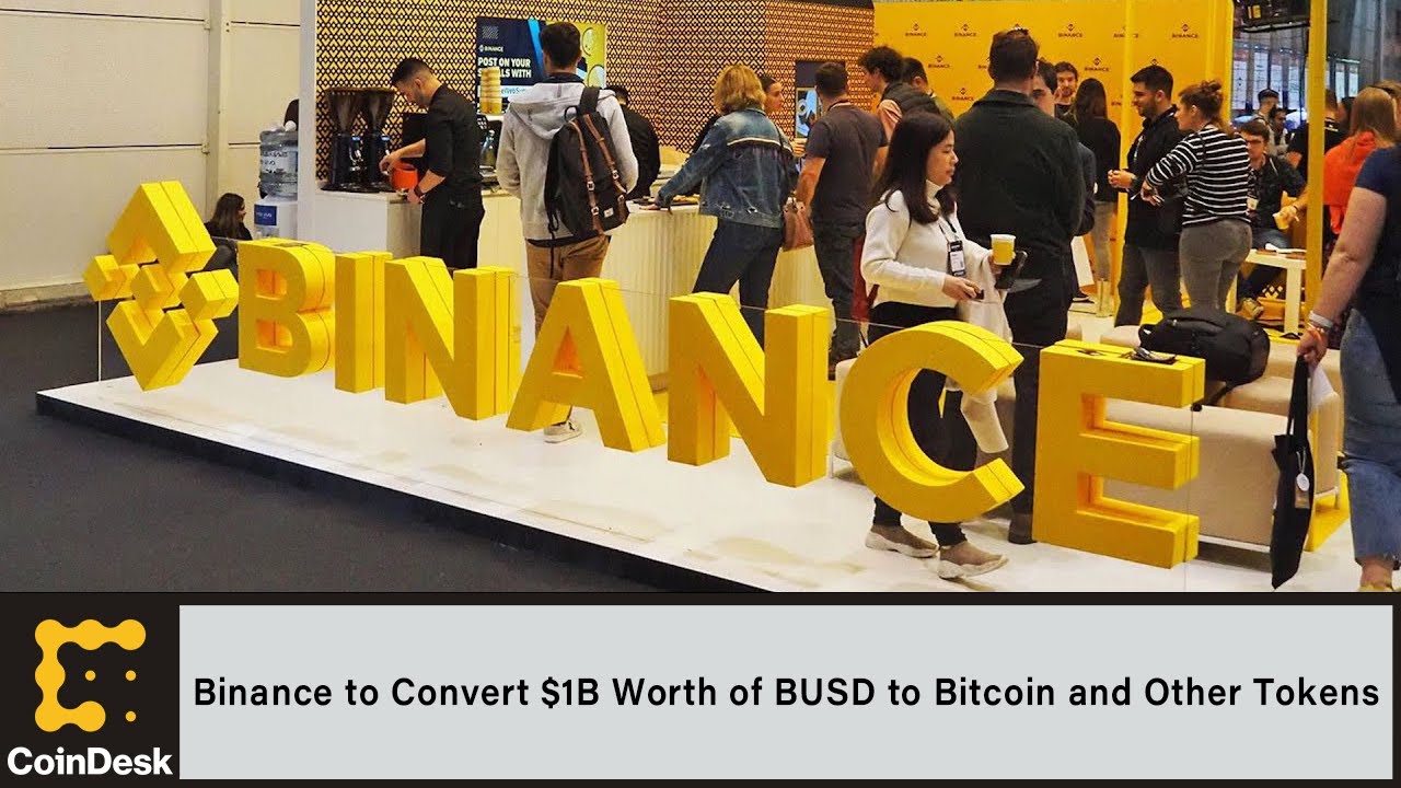 Binance to Convert $1B Worth of BUSD to Bitcoin, Ether, BNB and Other Tokens