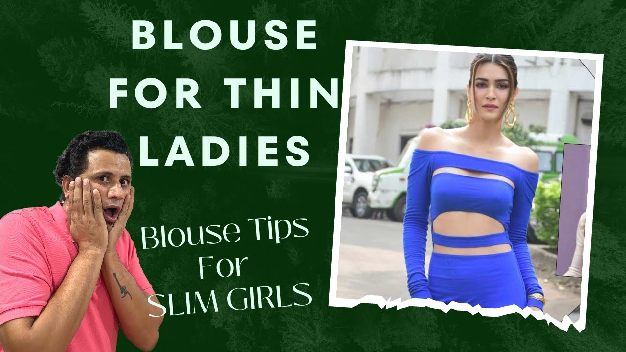 Saree / Blouse for tall &thin Girl, Skinny girl Sari Tips