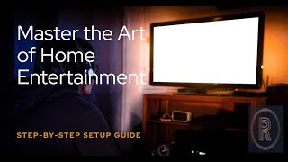 #9   Mastering the Art of Home Entertainment  A Step by Step Setup Guide