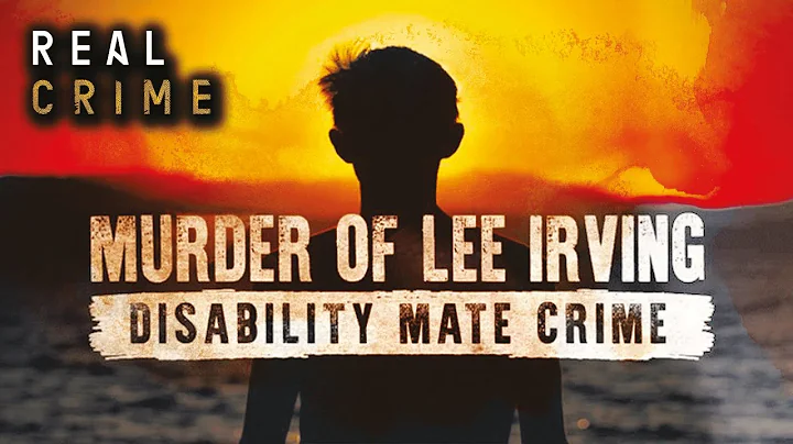 Disability Mate Crime: The Barbaric Murder of Lee ...