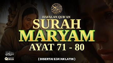 Surah Maryam | 71 - 80 | سورة مريم | HAFALAN QUR'AN