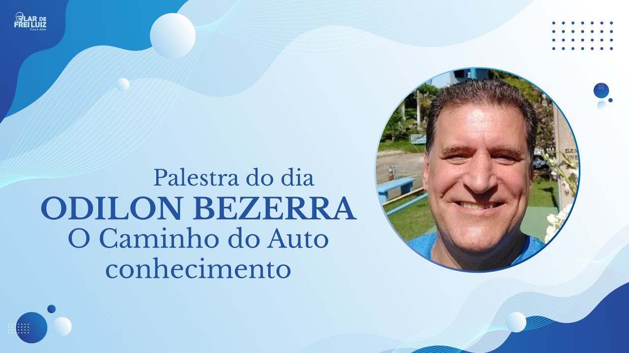 Palestra Odilon Bezerra Tema: O Próximo: Caminho de autoconhecimento