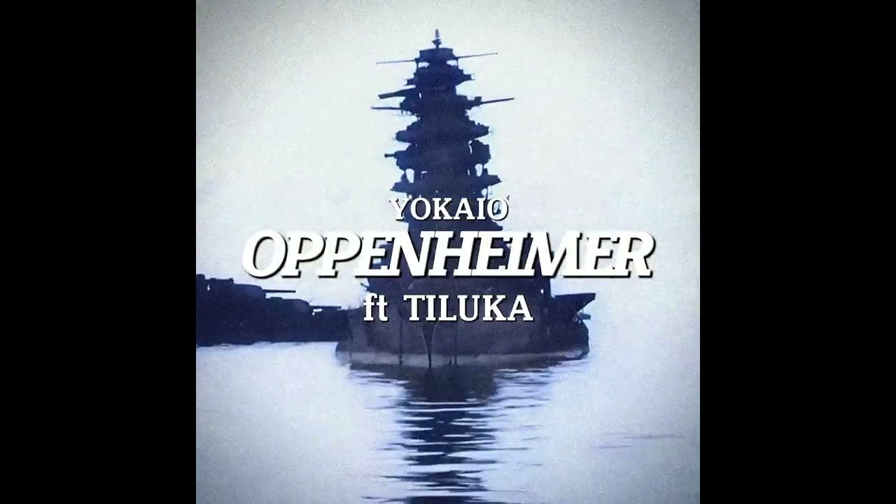 yokaio x tiluka - oppenheimer (prod. yokaio)