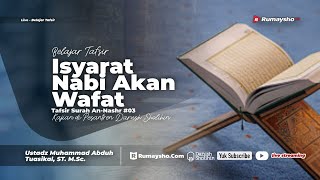 Tafsir Surah An-Nashr #03 : Isyarat Nabi Akan Wafat - Ustadz Muhammad Abduh Tuasikal, M.Sc.