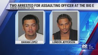 Two arrested for assaulting officer at The Big E