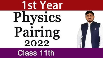 Physics 1st year Pairing Scheme 2022 / Physics Paper Pattern 2022 By Mubashar Ahmad